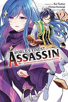The World's Finest Assassin Gets Reincarnated in Another World as an Aristocrat, Vol. 2 (manga) (World's Finest Assassin Gets Reincarnated in Another World As an Aristocrat, 2)