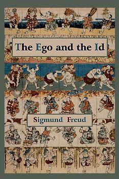 The Ego and the Id - First Edition Text