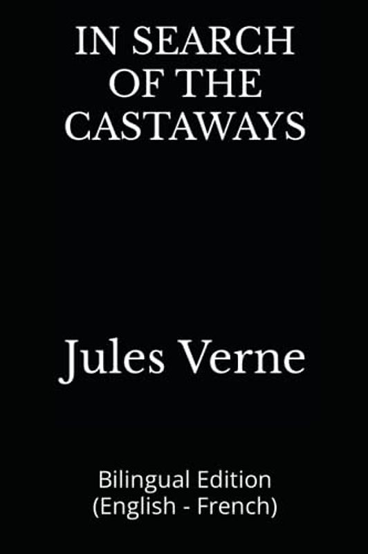 IN SEARCH OF THE CASTAWAYS: Bilingual Edition (English - French)