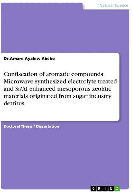 Confiscation of aromatic compounds. Microwave synthesized electrolyte treated and Si/Al enhanced mesoporous zeolitic materials originated from sugar industry detritus