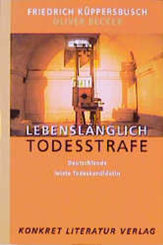 Lebenslänglich Todesstrafe. Das Schicksal von Deutschlands letzter Todeskandidatin