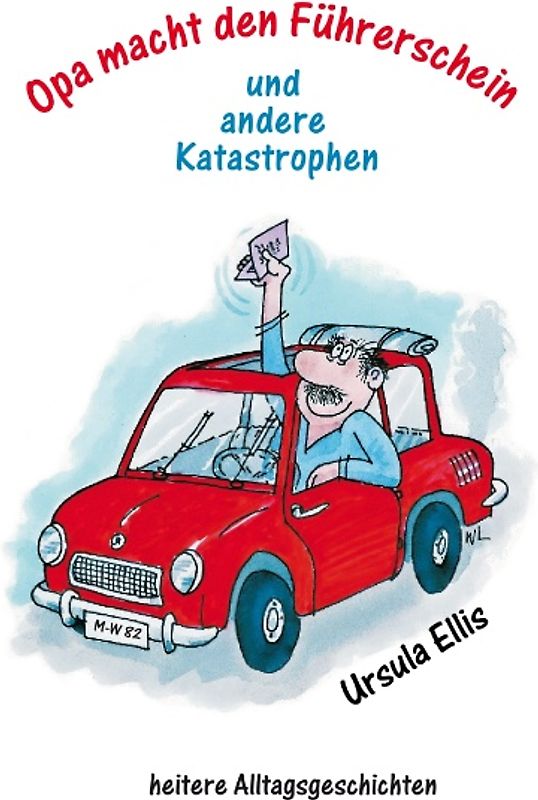 Opa macht den Führerschein und andere Katastrophen
