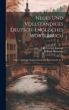 Neues Und Vollständiges Deutsch-englisches Wörterbuch