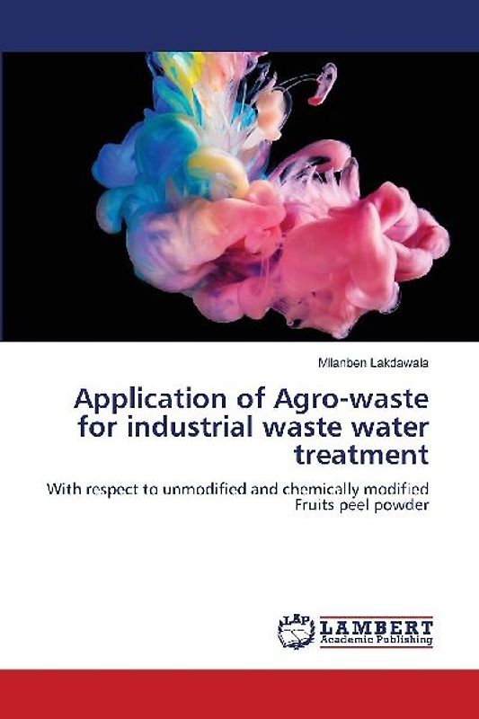 Application of Agro-waste for industrial waste water treatment