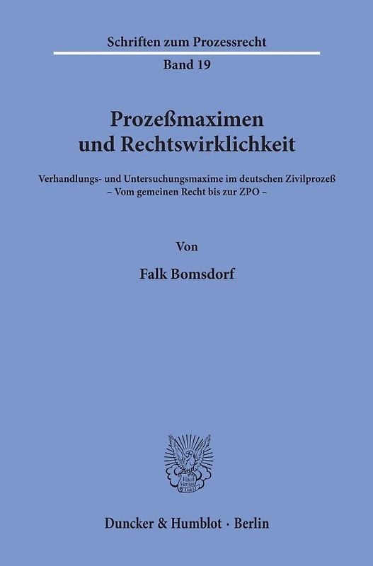 Prozeßmaximen und Rechtswirklichkeit.