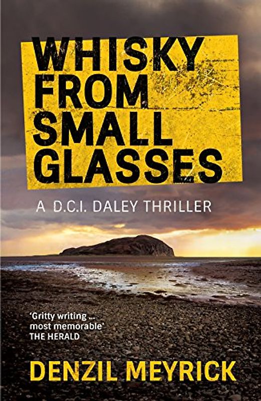 Whisky from Small Glasses (Dci Daley Thriller) - Meyrick, Denzil