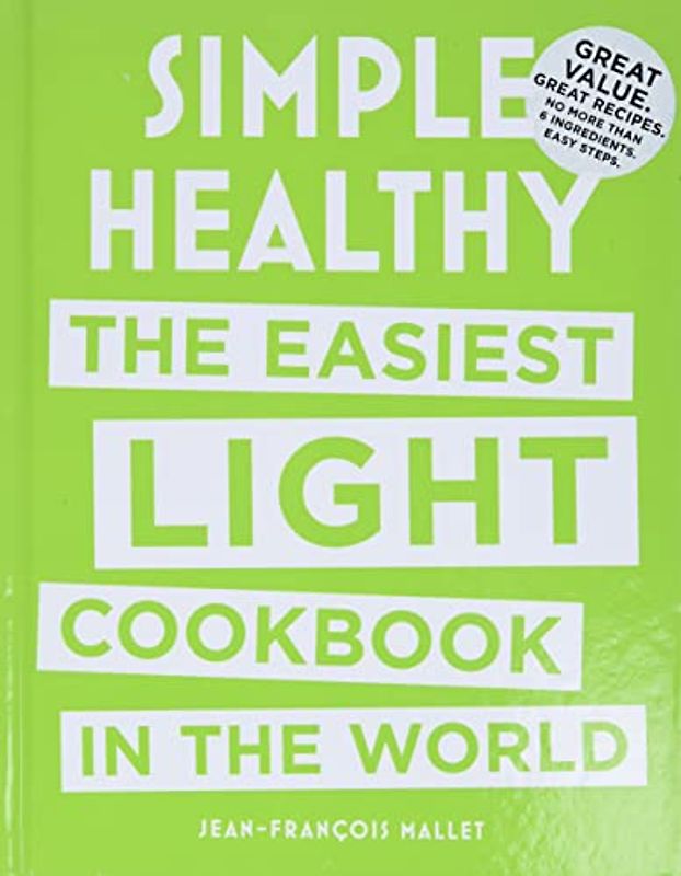 Simple Healthy: The Easiest Light Cookbook in the World