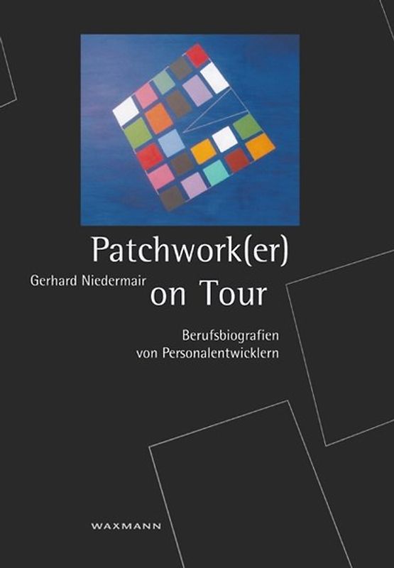 Patchwork(er) on Tour - Berufsbiografien von Personalentwicklern