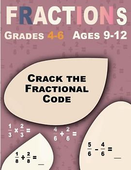 Crack the Fractional Code: Fractions, Interactive Math Workbook (Ages 9-12)