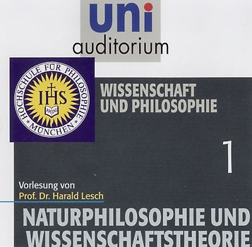 Naturphilosophie und Wissenschaftstheorie, Teil 1