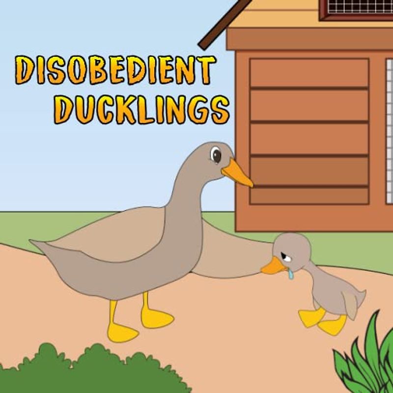 Disobedient Ducklings: This book will bring illustrations of disobedient ducks through each page in a lively, fun way.