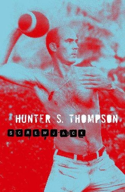 Screwjack - Hunter S. Thompson
