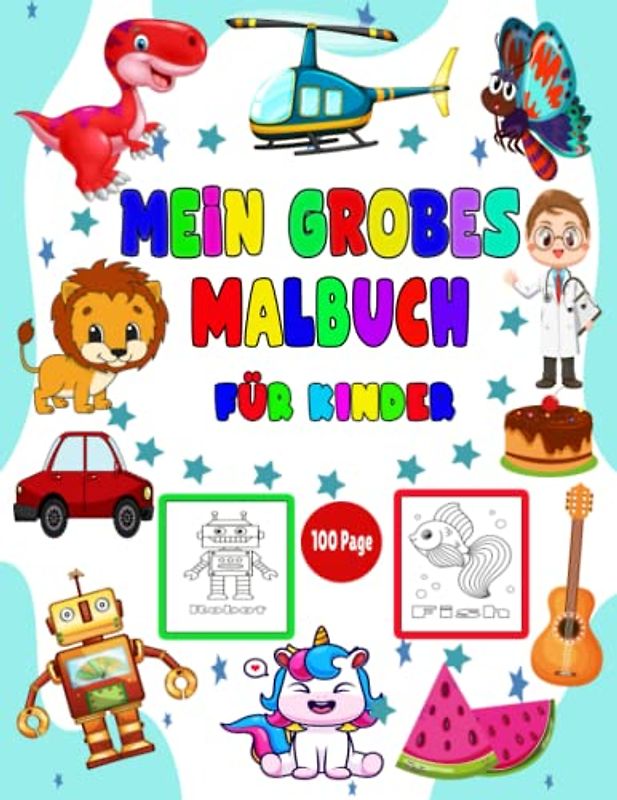 Mein großes Malbuch für Kinder: 123 Malseiten, wunderschöne, große, riesige Malbücher mit einfachen Bildern für Kleinkinder, Kinder im Alter von 2–5 ... und Kindergarten, Englisch lernen für Kinder