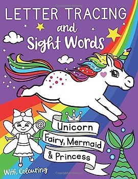 Letter Tracing and Sight Words with Colouring. Unicorn, Fairy, Mermaid and Princess. (UK Edition): Learning workbook for preschoolers and reception ... ages 3-5 (Silly Bear Colouring Books, Band 5)