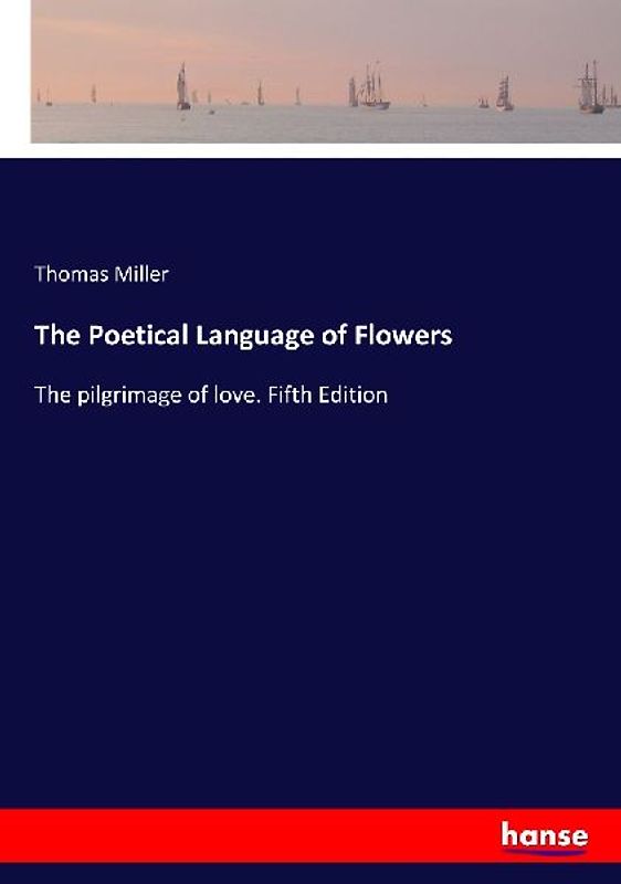 The Poetical Language of Flowers