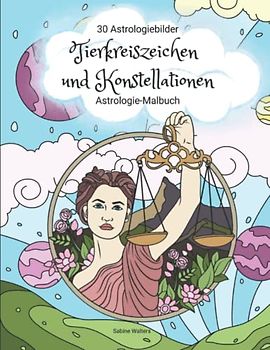 30 Astrologiebilder Tierkreiszeichen und Konstellationen Astrologie-Malbuch