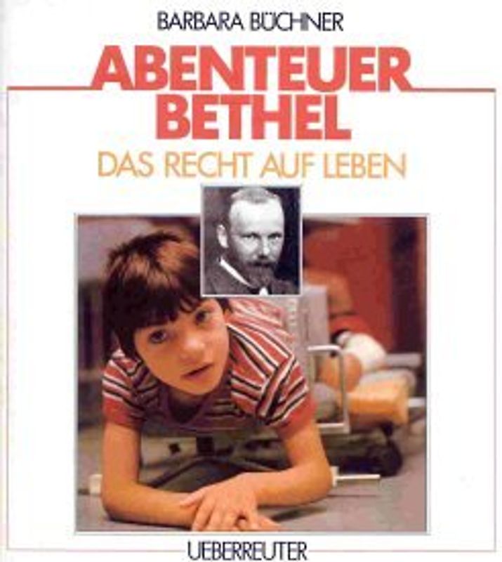 Abenteuer Bethel. Das Recht auf Leben