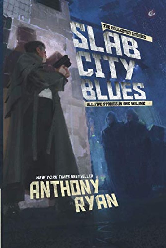Slab City Blues - The Collected Edition: All Five Stories in One Volume