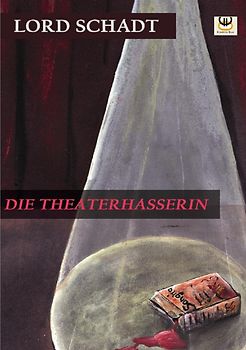 Die Theaterhasserin