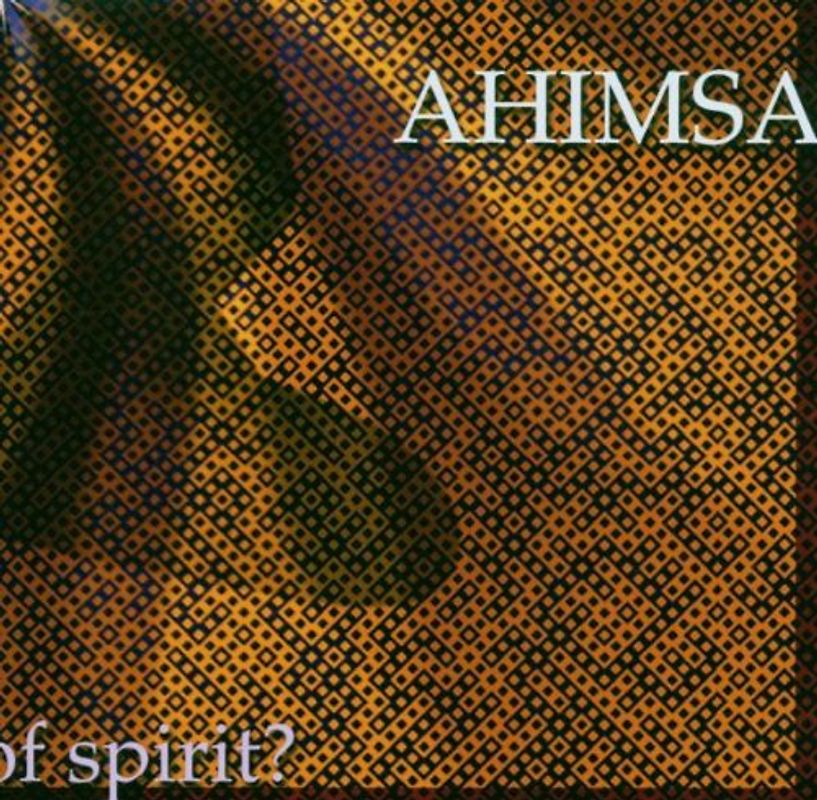 Ahimsa - What Is the Nature of Spirit?