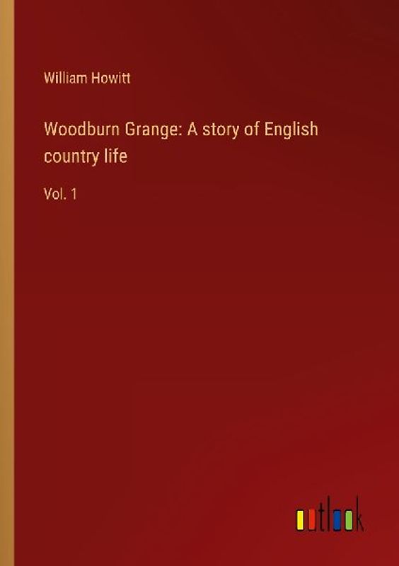 Woodburn Grange: A story of English country life