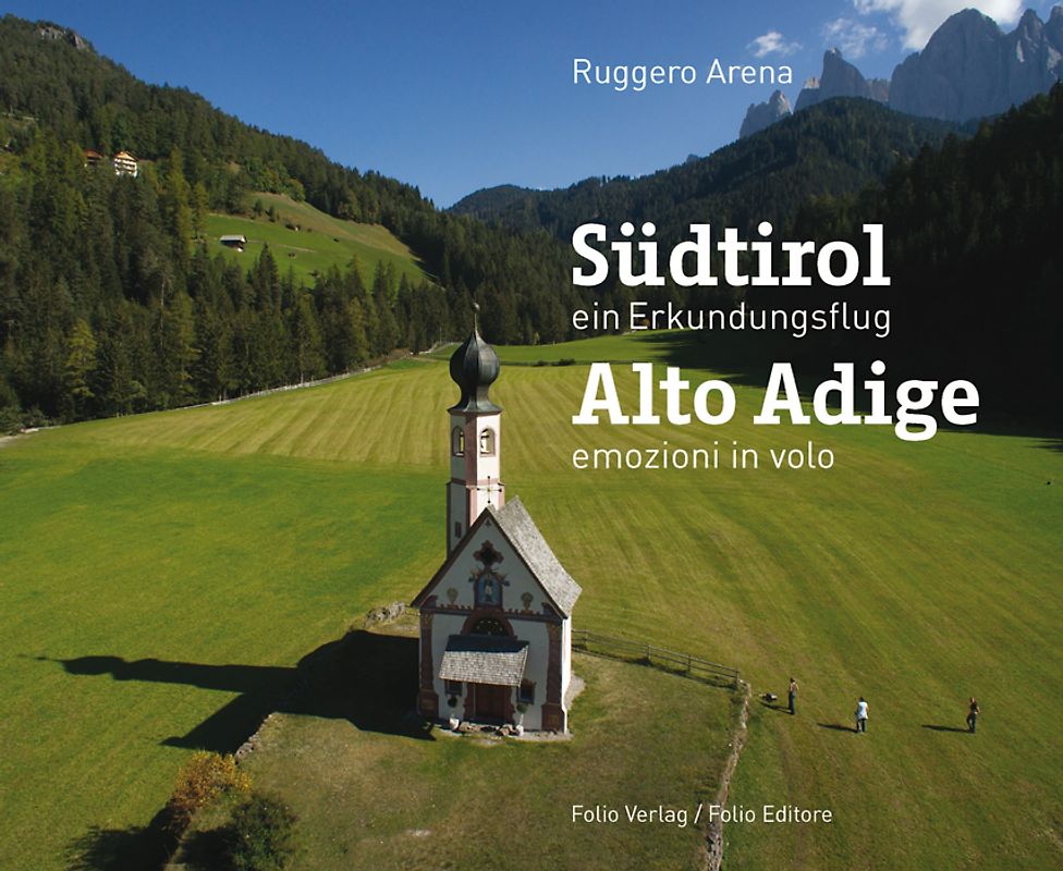 Südtirol. Ein Erkundungsflug / Alto Adige. Emozioni in volo