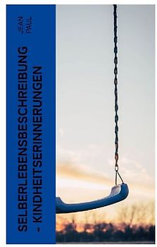 Selberlebensbeschreibung - Kindheitserinnerungen