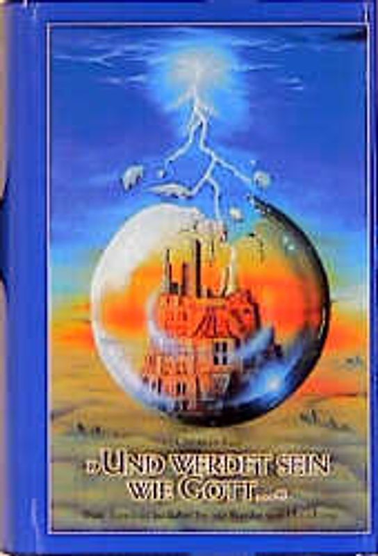 "Und werdet sein wie Gott..."