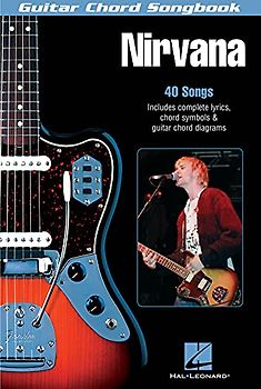 Nirvana: Guitar Chord Songbook. 40 Songs (Guitar Chord Songbooks)