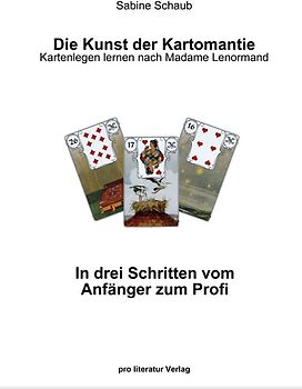 Die Kunst der Kartomantie - Kartenlegen lernen nach Madame Lenormand