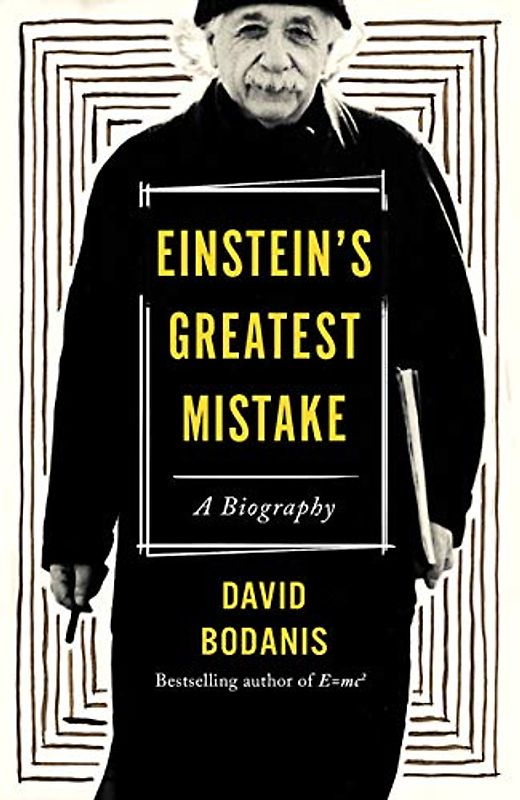 Einstein's Greatest Mistake: A Biography