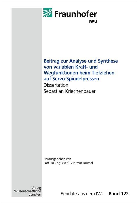 Beitrag zur Analyse und Synthese von variablen Kraft- und Wegfunktionen beim Tiefziehen auf Servo-Spindelpressen