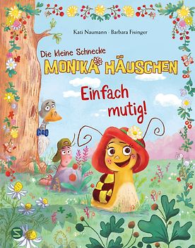Die kleine Schnecke Monika Häuschen: Einfach mutig!