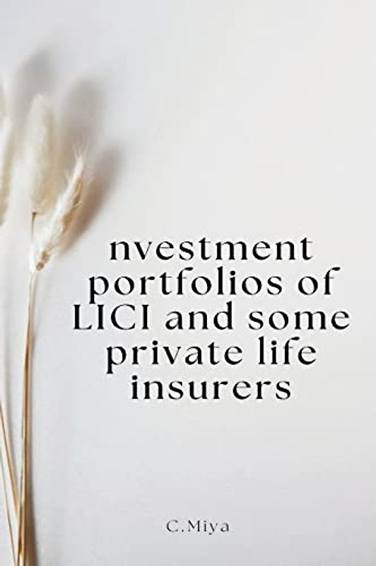 Investment portfolios of LICI and some private life insurers