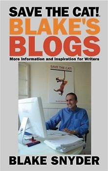 Save the Cat! Blake's Blogs: More Information and Inspiration for Writers