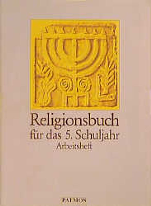 Religionsbuch. Unterrichtswerk für den katholischen Religionsunterricht am Gymnasium / Religionsbuch für das 5./6. Schuljahr (in neuer Rechtschreibung). Arbeitsheft 5 (in neuer Rechtschreibung)