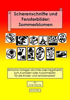 Scherenschnitte und Fensterbilder: Sommerblumen