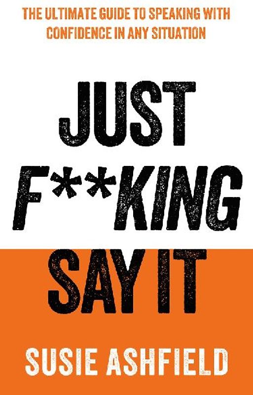 Just F**king Say It