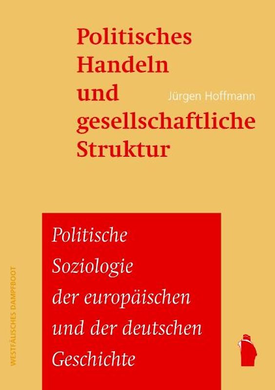 Politisches Handeln und gesellschaftliche Struktur