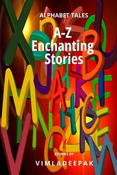 A-Z Enchanting Stories: ALPHABET TALES (CHILDREN'S LITERATURE, Band 1)