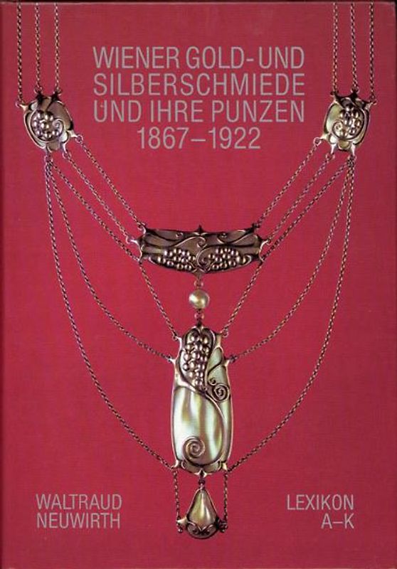 Lexikon Wiener Gold- und Silberschmiede und ihre Punzen 1867-1922