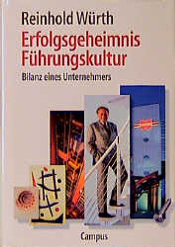 Erfolgsgeheimnis Führungskultur. Bilanz eines Unternehmers