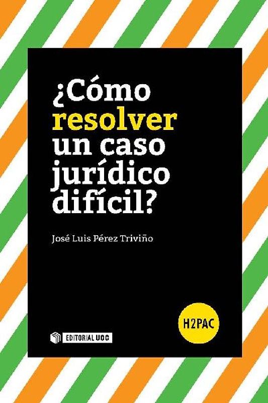 ¿Cómo resolver un caso jurídico difícil?
