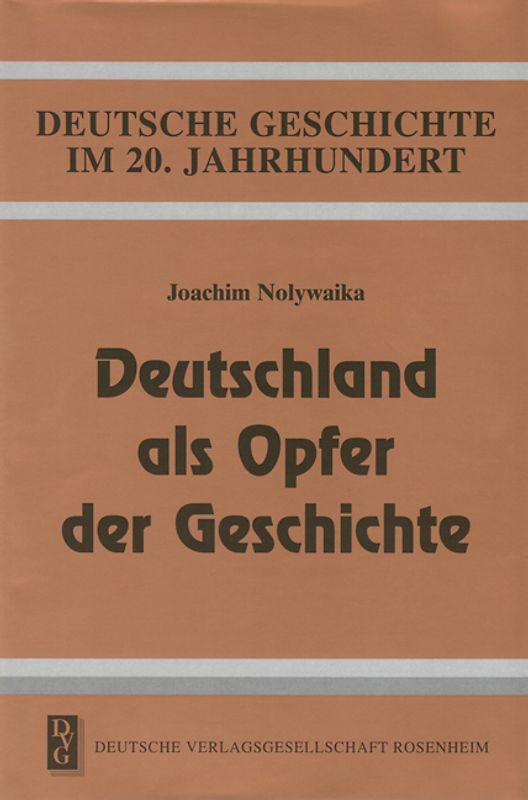 Deutschland als Opfer der Geschichte