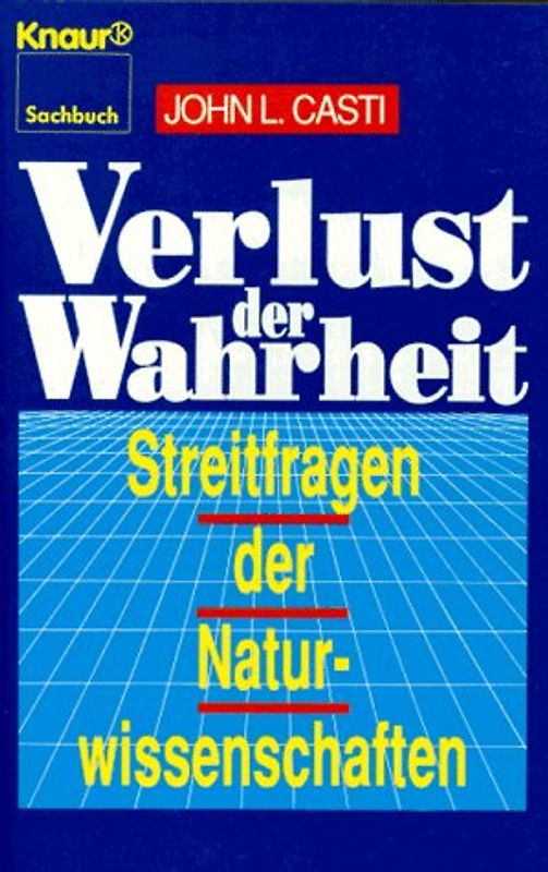 Verlust der Wahrheit. Naturwissenschaft in der Diskussion