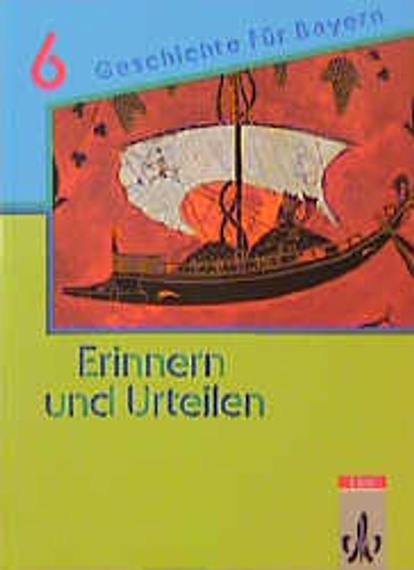 Erinnern und urteilen. Ausgabe für Bayern - Neubearbeitung. Für Gymnasien