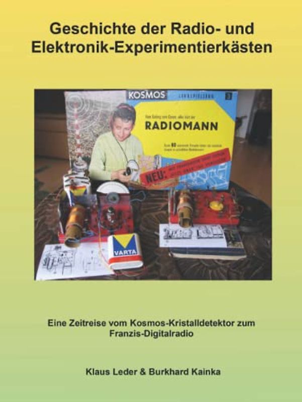 Geschichte der Radio- und Elektronik-Experimentierkästen: Eine Zeitreise vom Kosmos-Kristalldetektor zum Franzis-Digitalradio