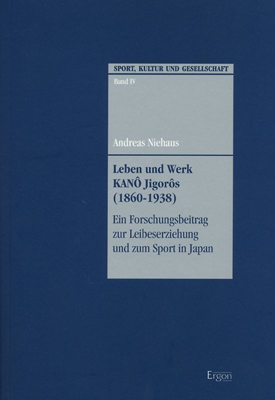 Leben und Werk KANÔ Jigorôs (1860-1938)