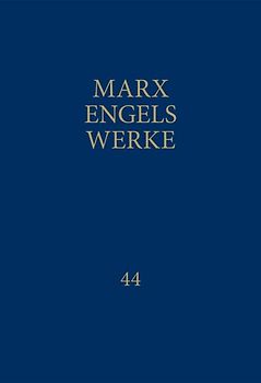 MEW / Marx-Engels-Werke Band 44