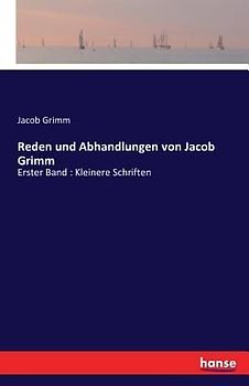 Reden und Abhandlungen von Jacob Grimm
